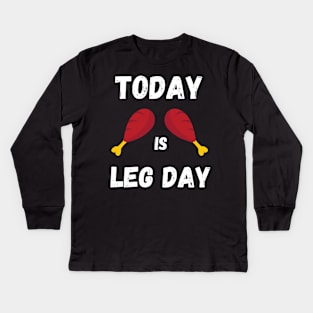 Today is Leg Day, Unique Thanksgiving Turkey Workout Kids Long Sleeve T-Shirt